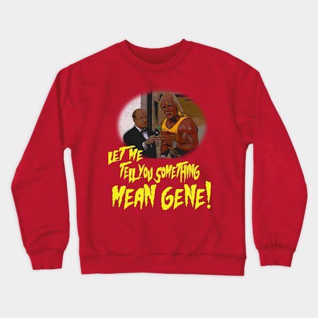 Let Me Tell You Something Mean Gene Crewneck Sweatshirt by Meat Beat